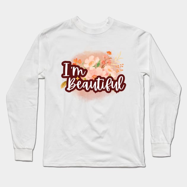 I'm beautiful, Positive Affirmations Long Sleeve T-Shirt by LePetitShadow